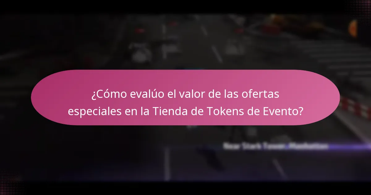 ¿Cómo evalúo el valor de las ofertas especiales en la Tienda de Tokens de Evento?