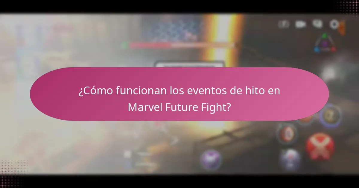 ¿Cómo funcionan los eventos de hito en Marvel Future Fight?