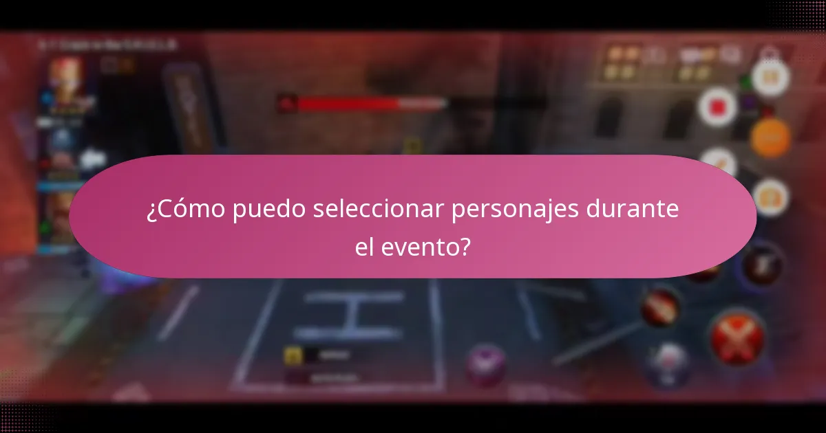 ¿Cómo puedo seleccionar personajes durante el evento?