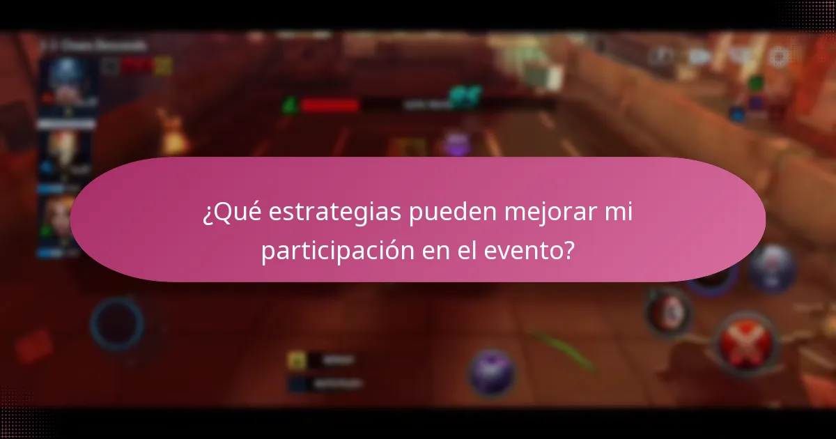 ¿Qué estrategias pueden mejorar mi participación en el evento?