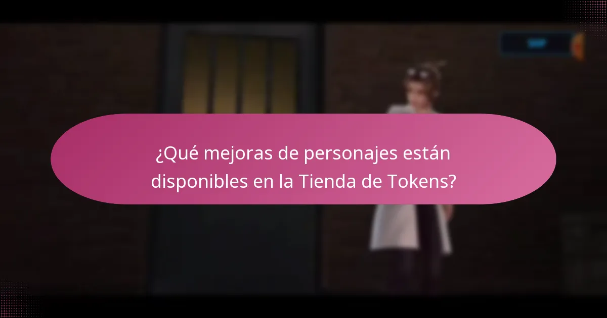 ¿Qué mejoras de personajes están disponibles en la Tienda de Tokens?